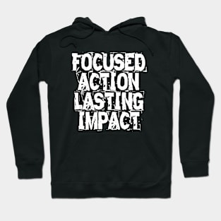 Focused Action Lasting Impact Hoodie